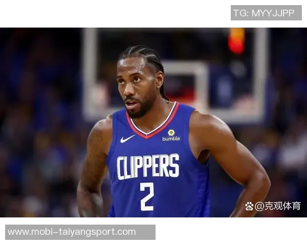 莱昂纳德重返赛场快船官方宣布他结束连续缺席的十场比赛